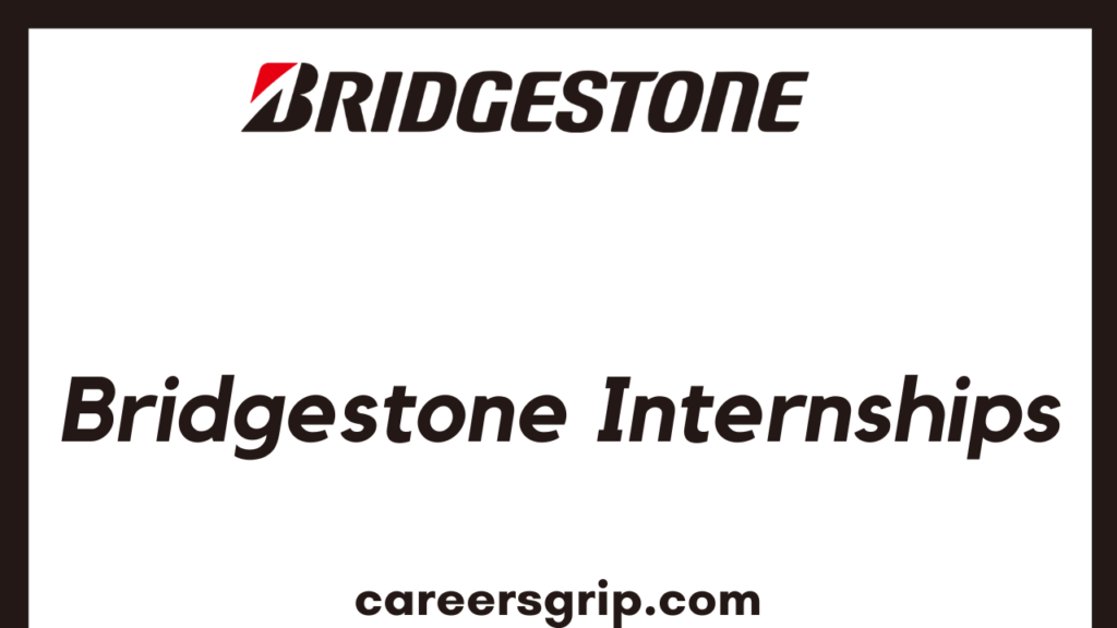 Bridgestone Internship 2024 Apply Now Careers Grip