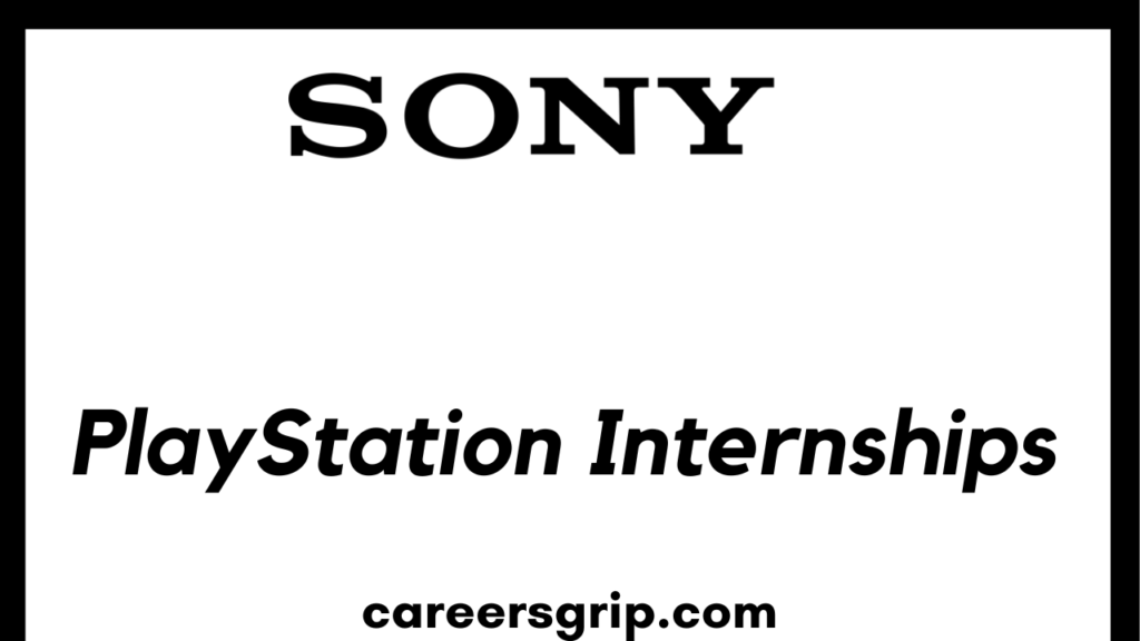 PlayStation Internship 2024 PlayStation Careers Careers Grip